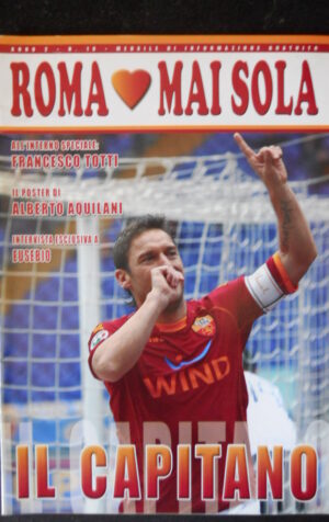 ROMA MAI SOLA n°10 2009 Francesco Totti con Poster Aquilani  [W9]