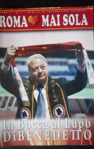 ROMA MAI SOLA n°1 2011 Walter Sabatini I presidenti Roma  [W9]