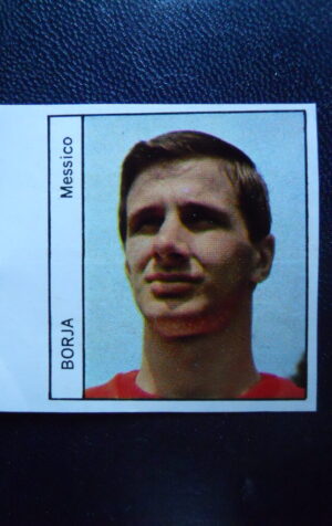 Figurina Calciatori Album GENTE MEXICO 1970 MESSICO BORJA [AF]