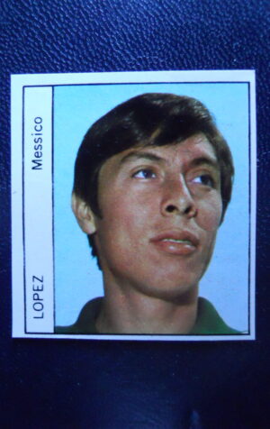 Figurina Calciatori Album GENTE MEXICO 1970 MESSICO LOPEZ [AF]