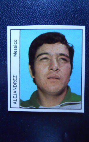 Figurina Calciatori Album GENTE MEXICO 1970 MESSICO ALEJANDREZ [AF]