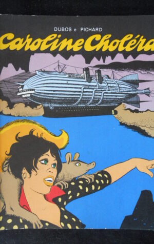 CAROLINE CHOLERA di Dubos e Pichard n°6 Comics Now Comic Art 1978   [G922B]