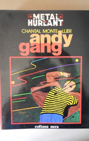 ANDY GANG Chantal Montellier Metal Hurlant Collana Nera n°5 1982  [M4]