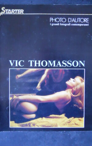 PHOTO D’AUTORE I GRANDI FOTOGRAFI EROTICI VIC THOMASSON SUPPL. STARTER 1988  [G252A]