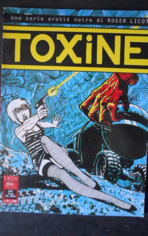 TOXINE DI ROGER LICOT – EROS COMIX 10  EDIZIONI BLUE PRESS  [SIT18]