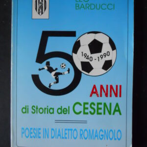 50 ANNI DI STORIA DEL CESENA CALCIO – LEO BARDUCCI 1990  [GS17]