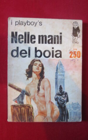 I PLAYBOY'S NELLE MANI DEL BOIA 9 1969 ERREGI FUMETTO EROTICO [SIT25]
