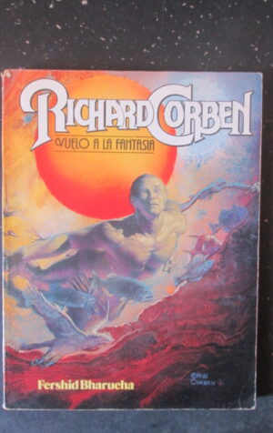 RICHARD CORBEN VUELO A LA FANTASIA FERSHID BHARUCHA 1981 - RARISSIMO [MZ4-6]