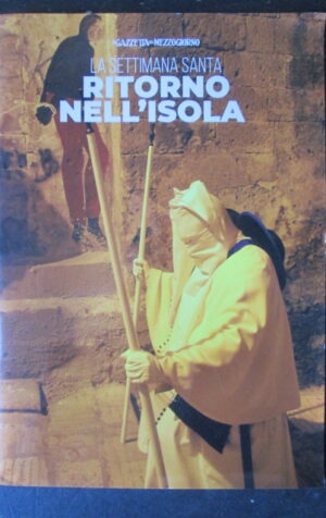 '"RITI SETTIMANA SANTA TARANTO 2025 - BOOK RITORNO NELL''ISOLA [P48]"'