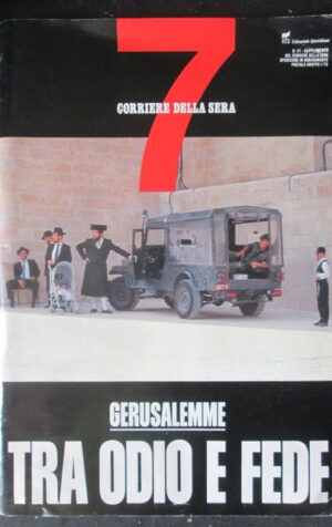 7 CORRIERE DELLA SERA 41 1990 SPECIALE NUMERO GERUSALEMME TRA ODIO E FEDE [G103]