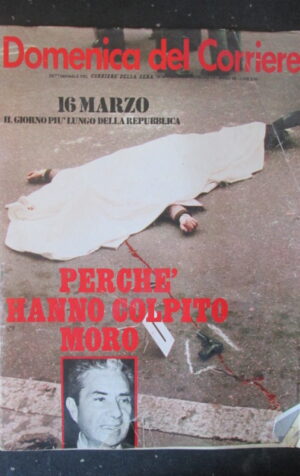 DOMENICA CORRIERE 13 1978 NUMERO STORICO RAPIMENTO ALDO MORO  [C25D-1]
