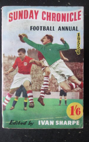 SUNDAY CHRONICLE FOOTBALL ANNUAL BOOK 1955-56 [G665]