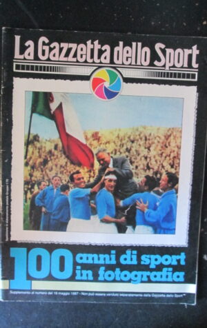 GAZZETTA DELLO SPORT 100 ANNI SPORT IN FOTOGRAFIA SUPPL.16-11-1987 ITALIA [W8]
