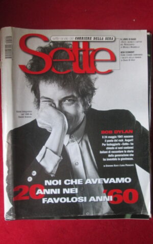 SETTE SETTIMANALE DEL CORRIERE DELLA SERA 21 2001 BOB DYLAN EZIO RIVELLA [M5D]