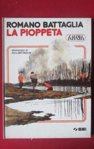 ROMANO BATTAGLIA LA PIOPPETA 1983 EDIZIONE SEI  [G99N12]