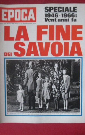 EPOCA 818 1966 SPECIALE LA FINE DEI SAVOIA 1946-1966 [TR21]
