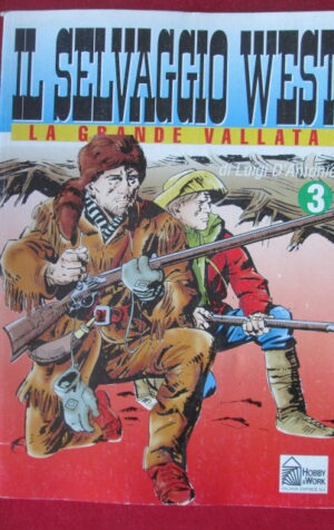 IL SELVAGGIO WEST DI GINO D'ANTONIO 3 1994 HOBBY WORK A COLORI   [W64]