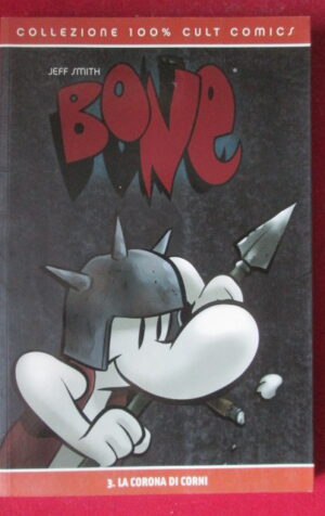 BONE LA CORONA DI CORNI JEFF SMITH COLLEZIONE 100% #3 CULT COMICS  [G241]